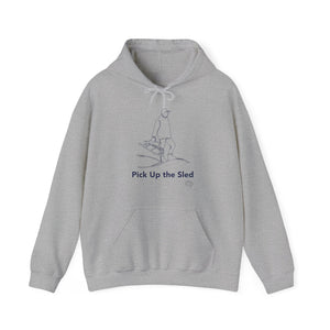 Pick Up the Sled Hoodie