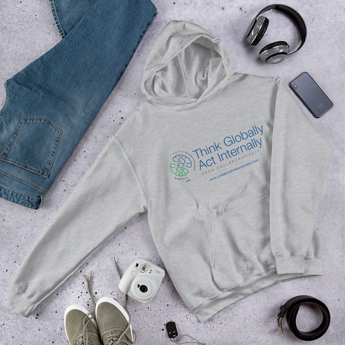 Think Globally. Act Internally. Grow Collaboratively. Hooded Sweatshirt